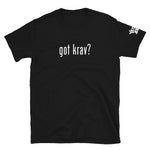 Got Krav? Unisex T-Shirt